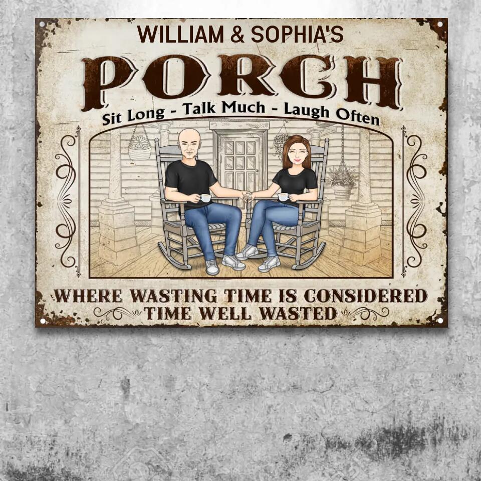 The Porch Where Wasting Time Is Considered Time Well Wasted - Gift For Couples - Personalized Custom Classic Metal Signs F79