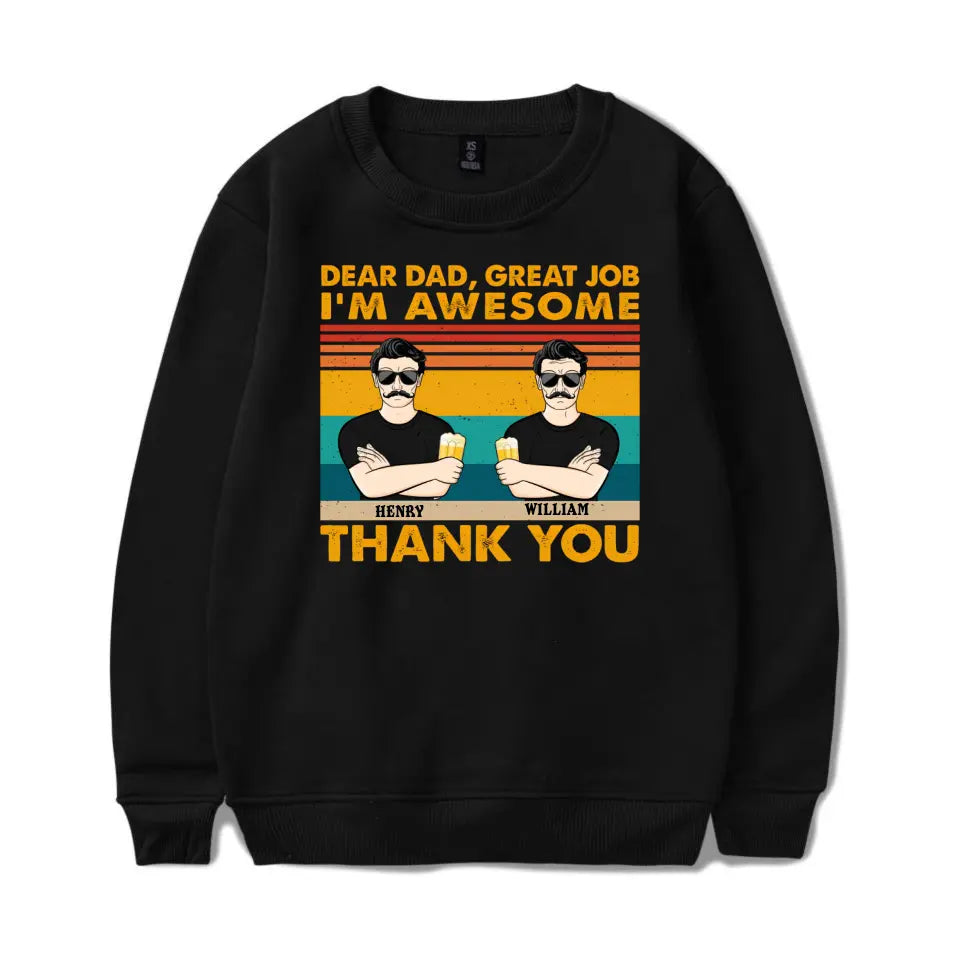 Dear Dad Great Job We're Awesome Thank You Adult Children - Funny, Birthday Gift For Father, Papa, Husband - Personalized Custom T Shirt T-F68