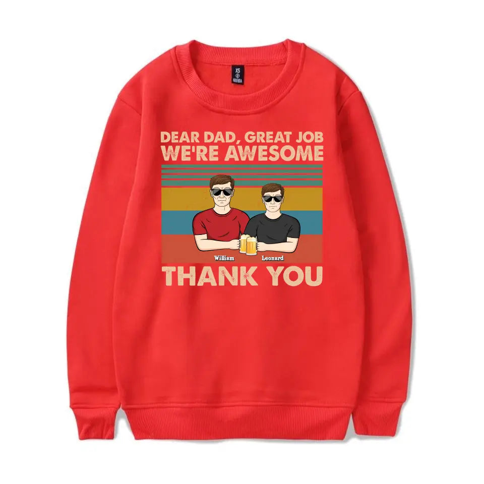 Dear Dad Great Job We're Awesome Thank You - Father Gift - Personalized Custom T-Shirt, Hoodie, Sweatshirt T-F3