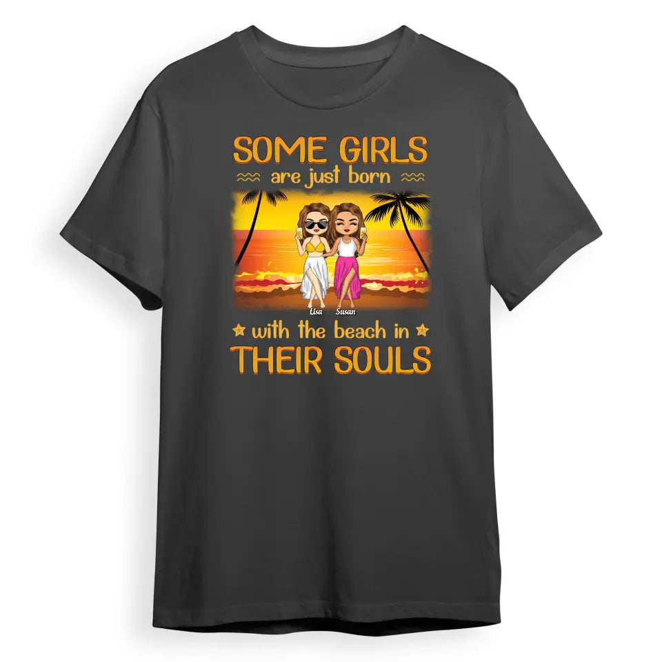 Friendship Some Girls Are Just Born With The Beach - Gift For Bestie - Personalized Custom T Shirt T-F82