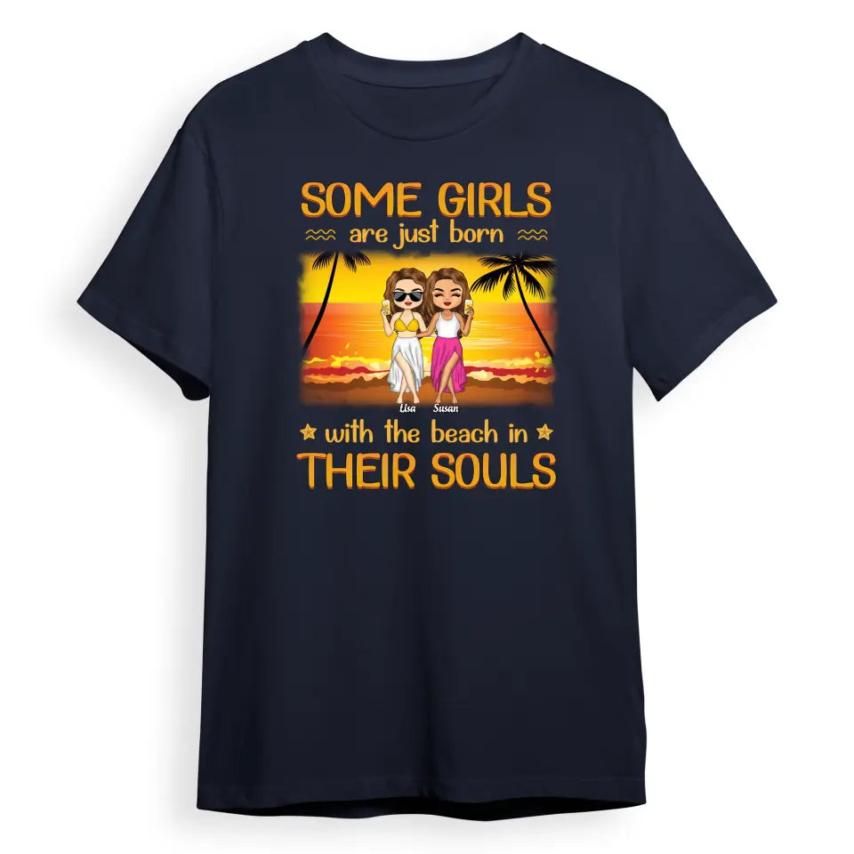 Friendship Some Girls Are Just Born With The Beach - Gift For Bestie - Personalized Custom T Shirt T-F82