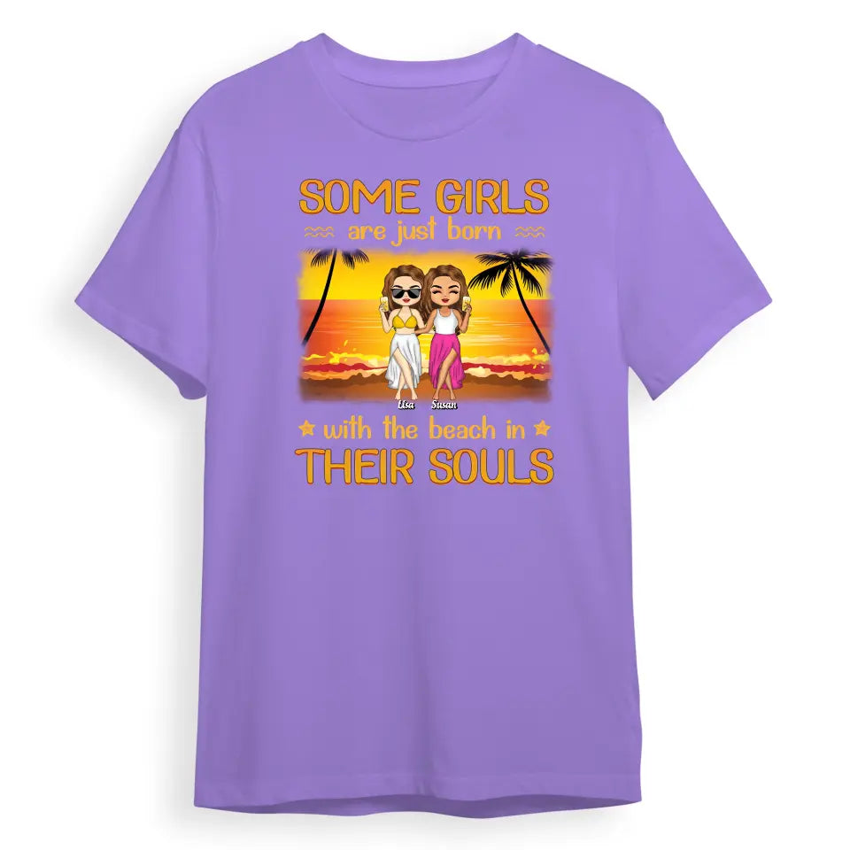 Friendship Some Girls Are Just Born With The Beach - Gift For Bestie - Personalized Custom T Shirt T-F82