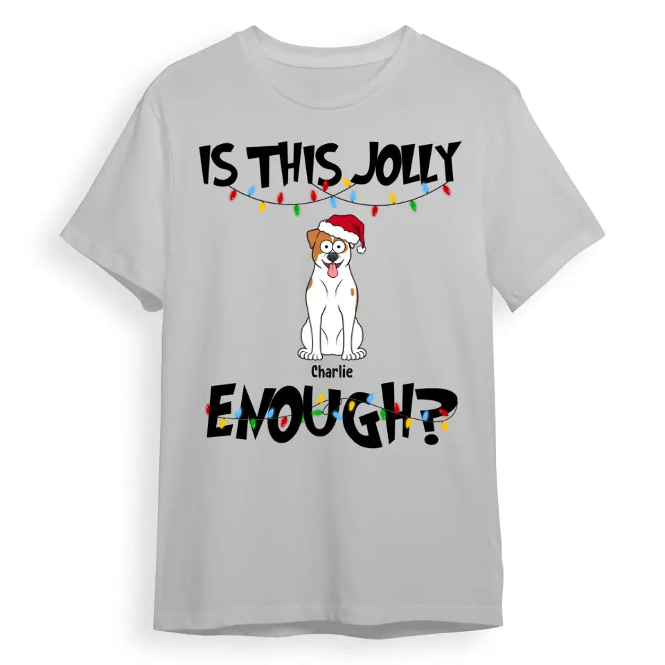 Is This Jolly Enough? - Personalized Shirt T-F154
