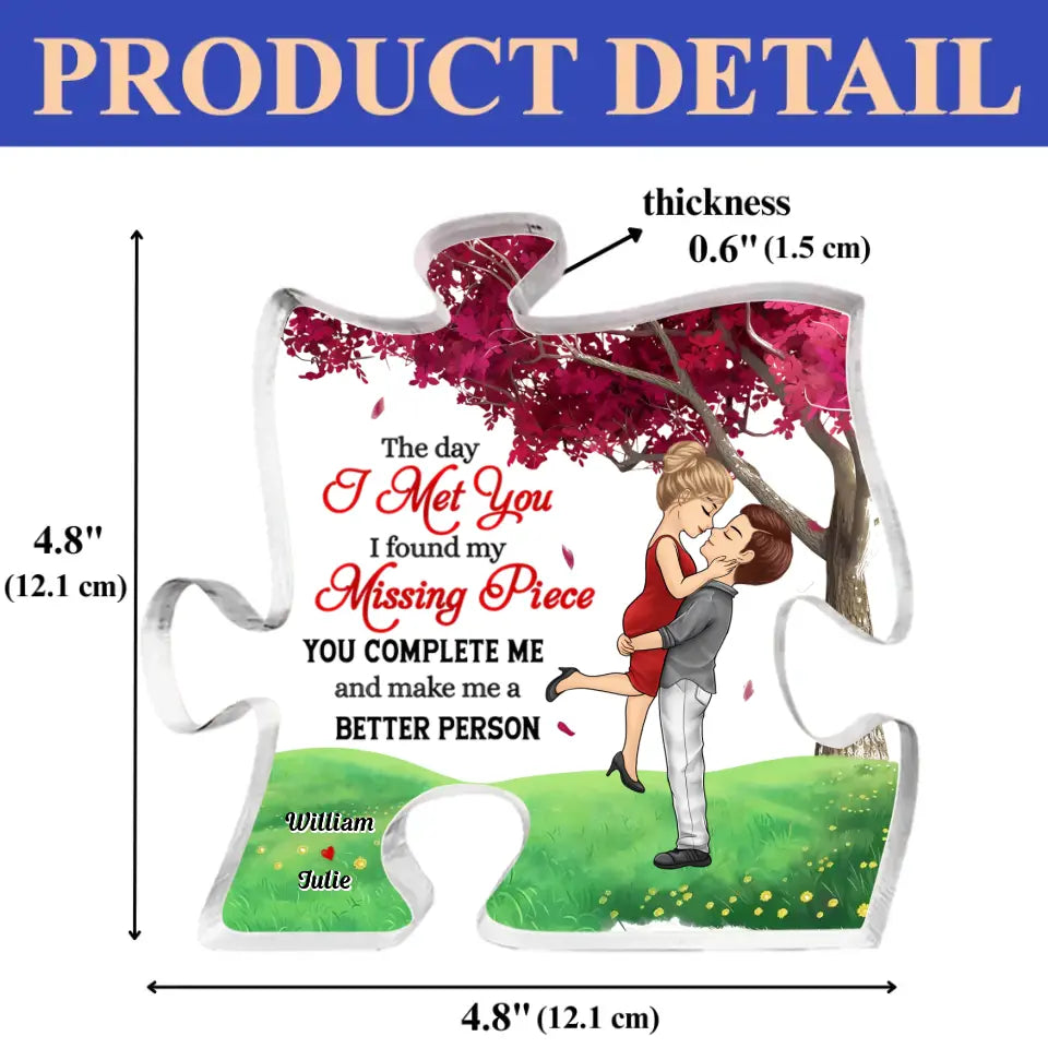 You Complete Me And Make Me A Better Person - Couple Personalized Custom Puzzle Shaped Acrylic Plaque - Christmas Gift For Husband Wife, Anniversary PL-F73