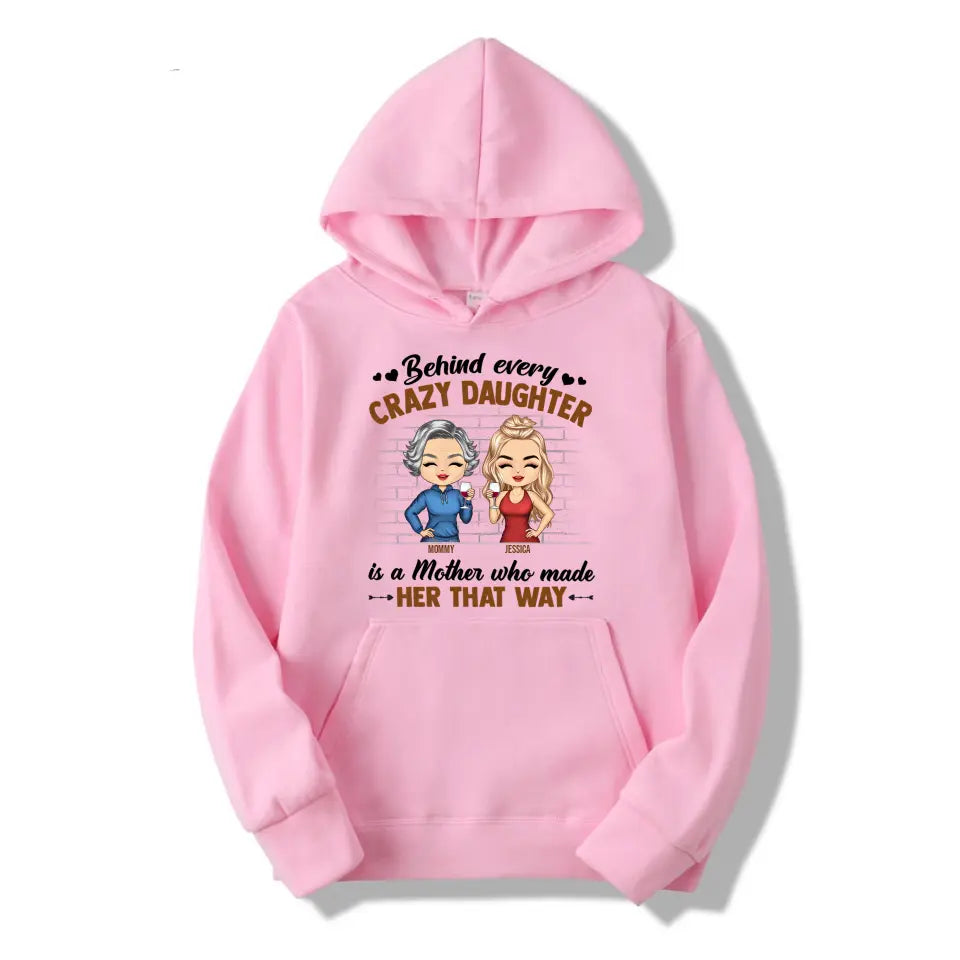 Behind Every Crazy Daughter Is A Mother Who Made Her That Way Chibi Parents - Gift For Mom And Daughter - Personalized Custom T Shirt T-F182