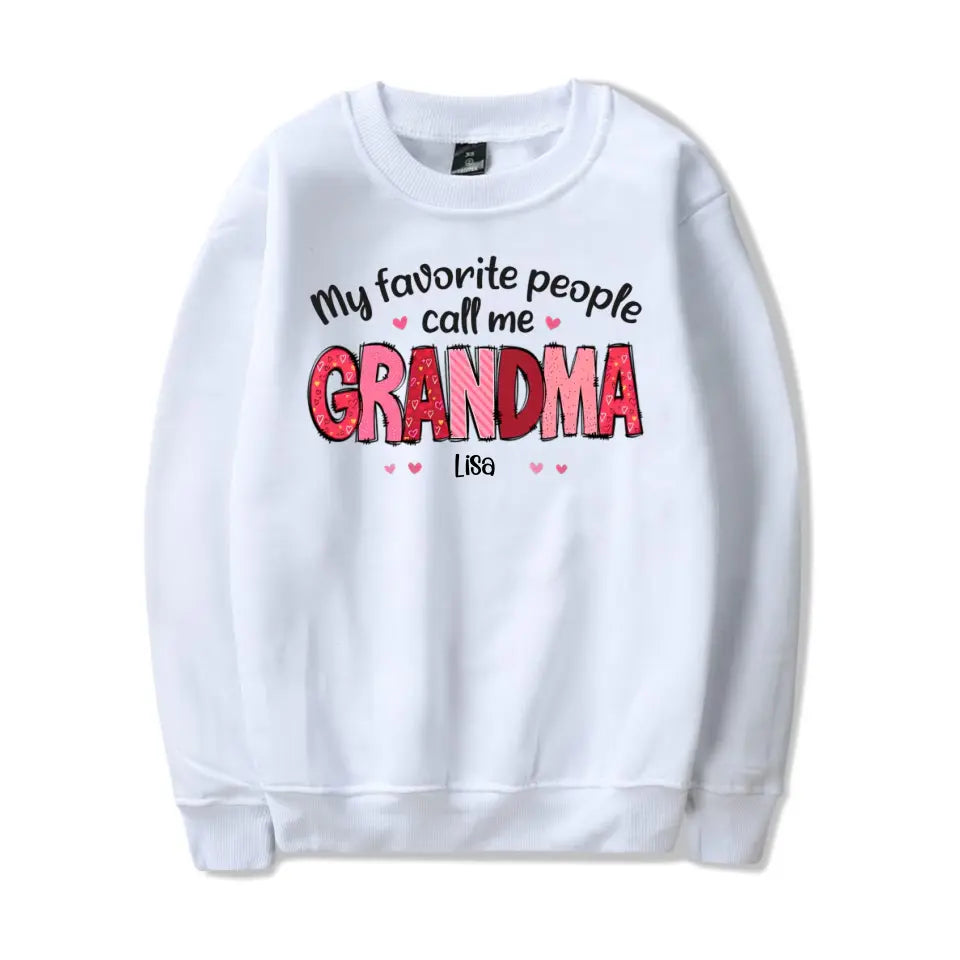 My Favorite People Call Me Grandma - Family Personalized Custom Unisex T-shirt, Hoodie, Sweatshirt - Gift For Mom, Grandma T-F198