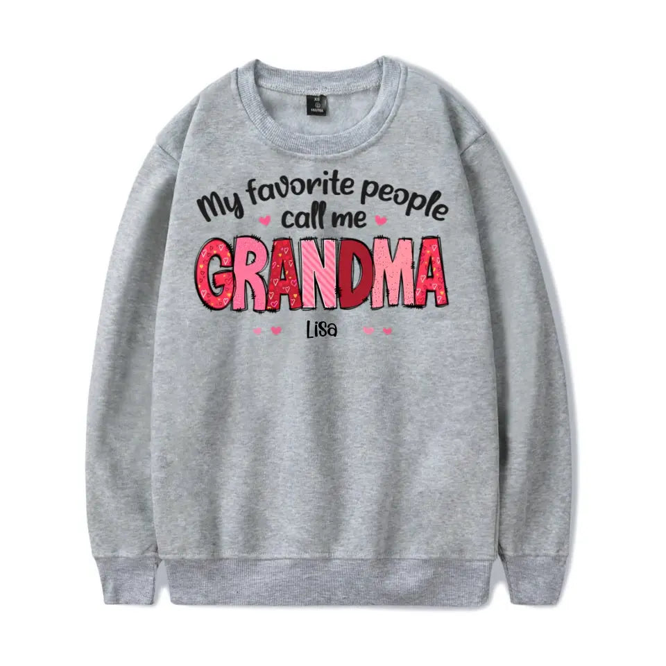 My Favorite People Call Me Grandma - Family Personalized Custom Unisex T-shirt, Hoodie, Sweatshirt - Gift For Mom, Grandma T-F198