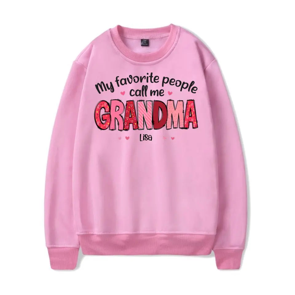 My Favorite People Call Me Grandma - Family Personalized Custom Unisex T-shirt, Hoodie, Sweatshirt - Gift For Mom, Grandma T-F198