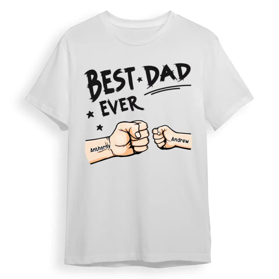 The Best Dad Ever - Family Personalised Custom Unisex T-shirt, Hoodie, Sweatshirt - Father's Day, Birthday Gift For Dad T-F38