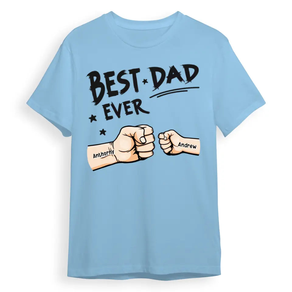 The Best Dad Ever - Family Personalised Custom Unisex T-shirt, Hoodie, Sweatshirt - Father's Day, Birthday Gift For Dad T-F38