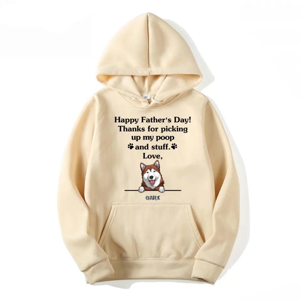 Thanks For Picking Up My Poop - Dog Personalised Custom Unisex T-shirt, Hoodie, Sweatshirt - Father's Day, Gift For Pet Owners, Pet Lovers T10