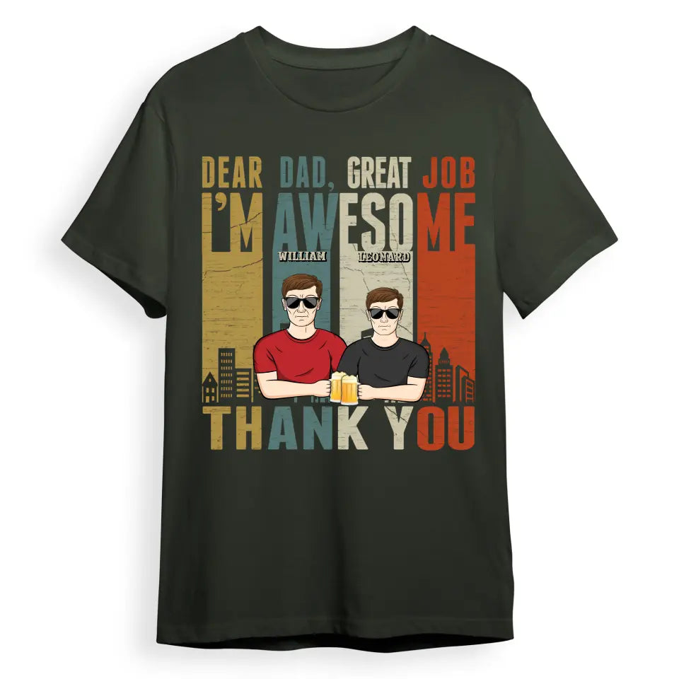 Great Job We're Awesome Thank You - Birthday, Loving Gift For Dad, Father, Grandpa, Grandfather - Personalized Custom T Shirt T-F233