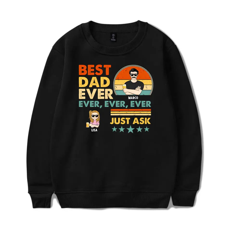 Best Dad Ever Ever Ever - Gift For Father - Personalized Custom T Shirt T-F227