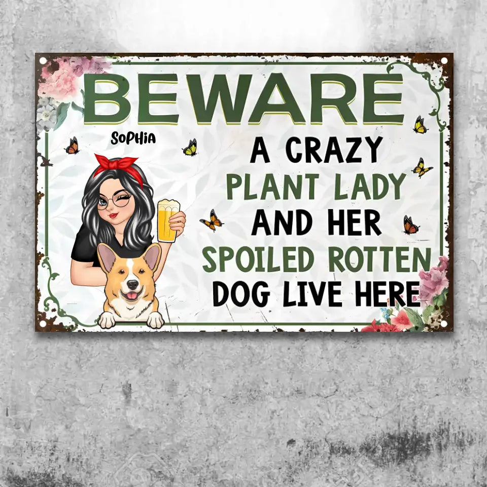 A Crazy Plant Lady & Her Spoiled Rotten Dogs - Backyard Sign, Gift For Gardening Lovers, Gardeners, Dog Lovers - Personalized Classic Metal Signs MS-F238