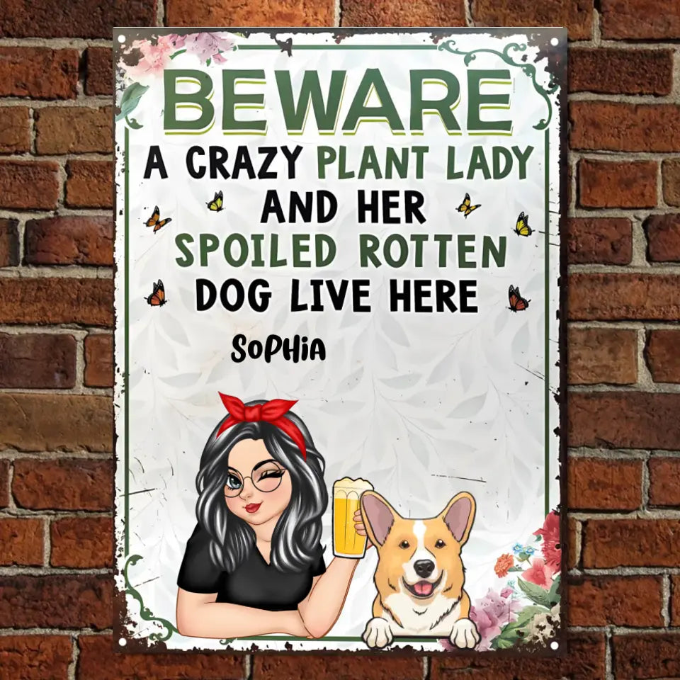 A Crazy Plant Lady & Her Spoiled Rotten Dogs Live Here Vertical - Personalized Classic Metal Signs MS-F242