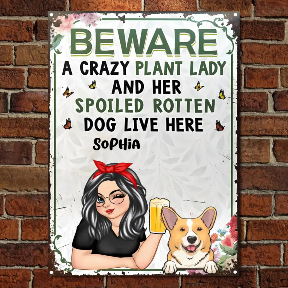 A Crazy Plant Lady & Her Spoiled Rotten Dogs Live Here Vertical - Personalized Classic Metal Signs MS-F242