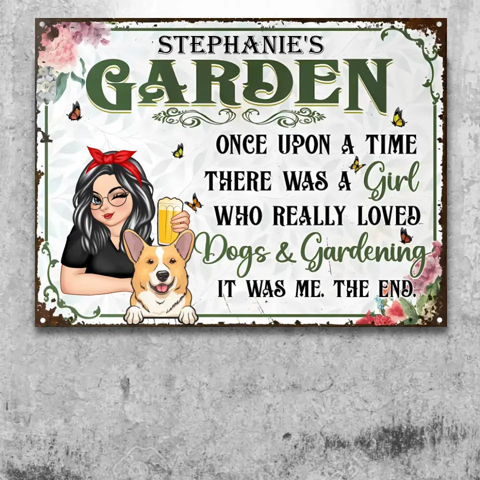 Once Upon A Time There Was A Girl - Backyard Sign, Gift For Gardening Lovers, Gardeners, Dog Lovers - Personalized Classic Metal Signs MS-F245