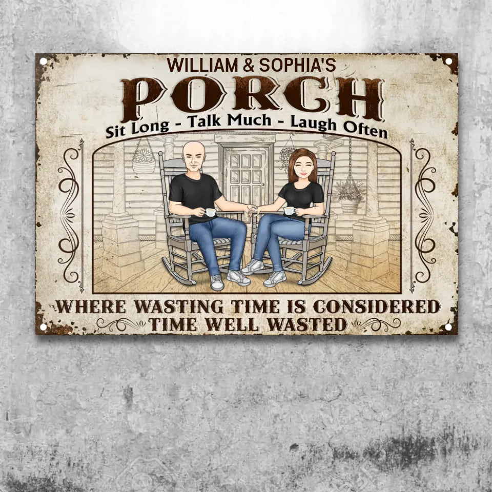 The Porch Where Wasting Time Is Considered Time Well Wasted - Gift For Couples - Personalized Custom Classic Metal Signs F79