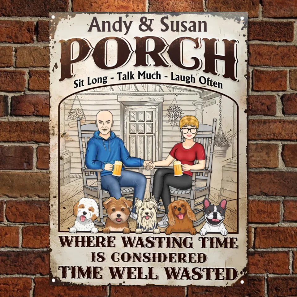 Family The Porch Time Well Wasted - Gift For Couples And Dog Lovers - Personalized Custom Classic Metal Signs MS-F227