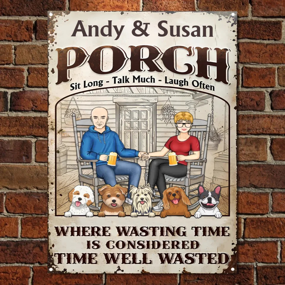 Family The Porch Time Well Wasted - Gift For Couples And Dog Lovers - Personalized Custom Classic Metal Signs MS-F227