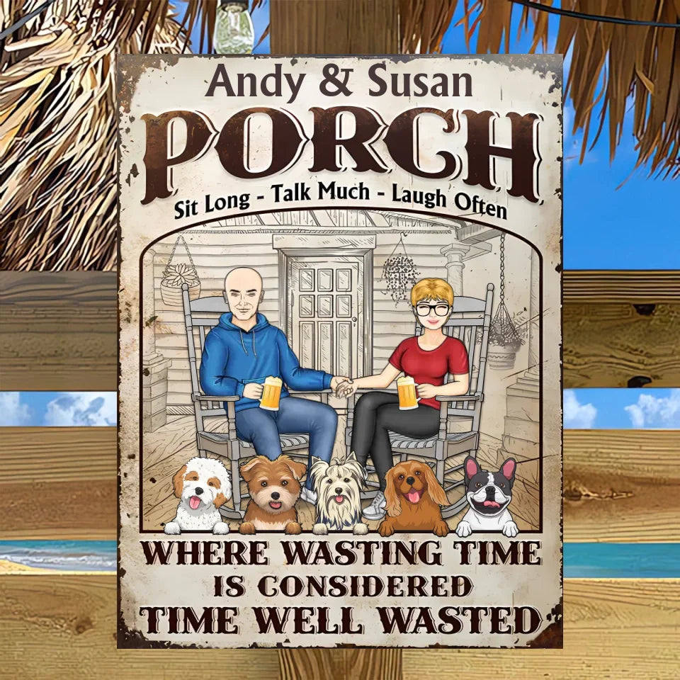 Family The Porch Time Well Wasted - Gift For Couples And Dog Lovers - Personalized Custom Classic Metal Signs MS-F227