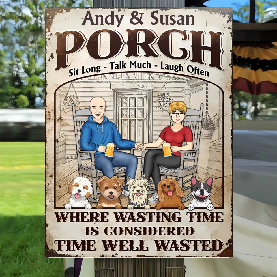 Family The Porch Time Well Wasted - Gift For Couples And Dog Lovers - Personalized Custom Classic Metal Signs MS-F227