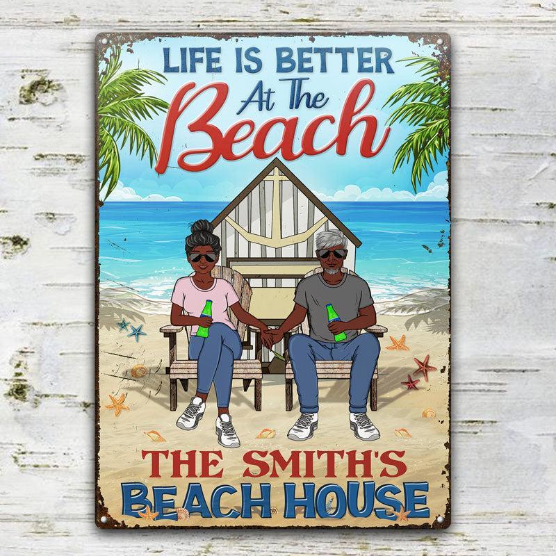 Beach House Life Is Better At The Beach - Gift For Couples - Personalized Custom Classic Metal Signs F38