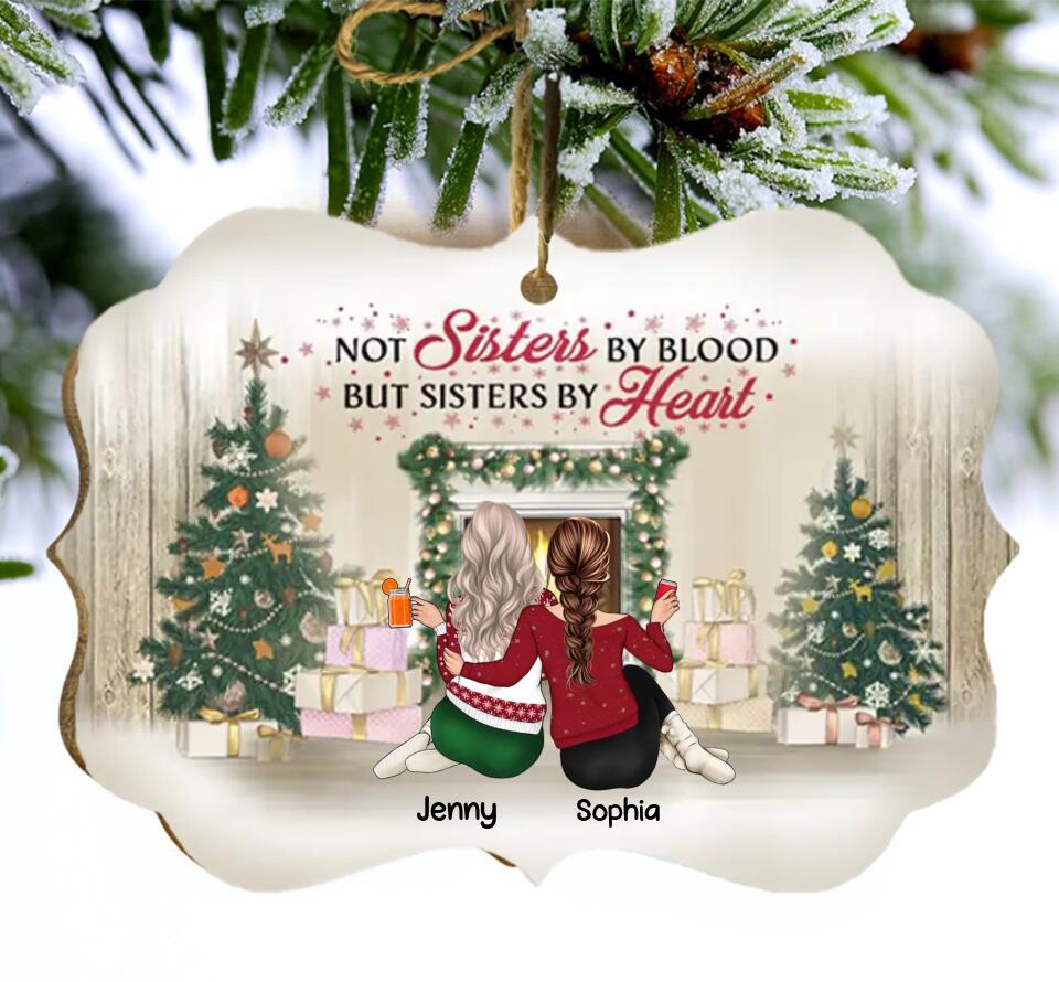 Best Friends Not Sisters By Blood But Sisters By Heart - Christmas Gift For BFF - Personalized Custom Wooden Ornament O-F6