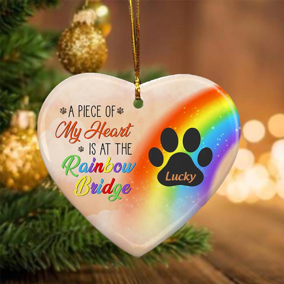 A Piece Of My Heart Is At The Rainbow Bridge - Dog Memorial Gift - Personalized Heart Ceramic Ornament - o5