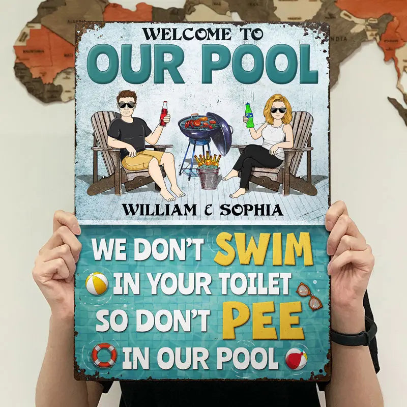 We Don't Swim In Your Toilet So Don't Pee In Our Pool Couple - Funny Pool Sign - Personalized Custom Classic Metal Signs F85