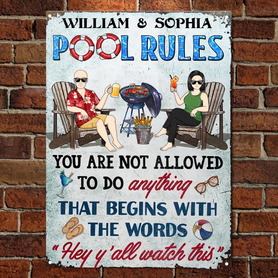 Not Allowed To Do Anything That Begins With The Words Hey Y'all Watch This Couple - Funny Pool Sign - Personalized Custom Classic Metal Signs F84