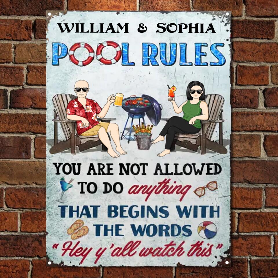 Not Allowed To Do Anything That Begins With The Words Hey Y'all Watch This Couple - Funny Pool Sign - Personalized Custom Classic Metal Signs F84