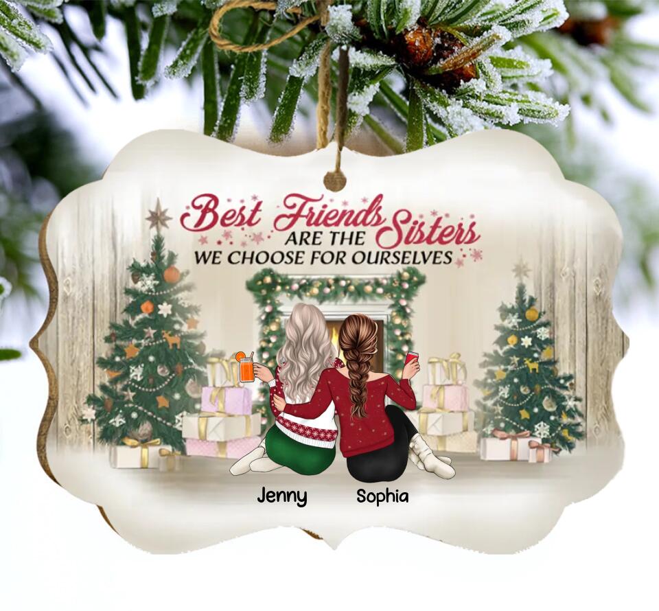 Best Friends Are The Sisters We Choose For Ourselves - Christmas Gift For BFF - Personalized Custom Wooden Ornament O-F13