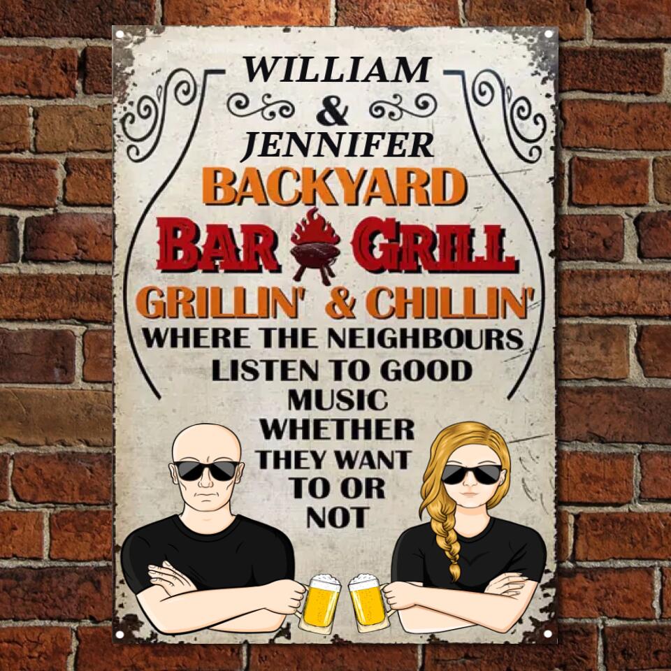 The Neighbors Listen To Good Music - Backyard Bar And Grill - Personalized Custom Classic Metal Signs F110