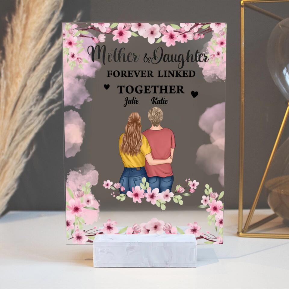 Mother And Daughter - Personalized Acrylic Plaque - Birthday Gift Mother's Day Gift For Mom, Daughters PL-F11