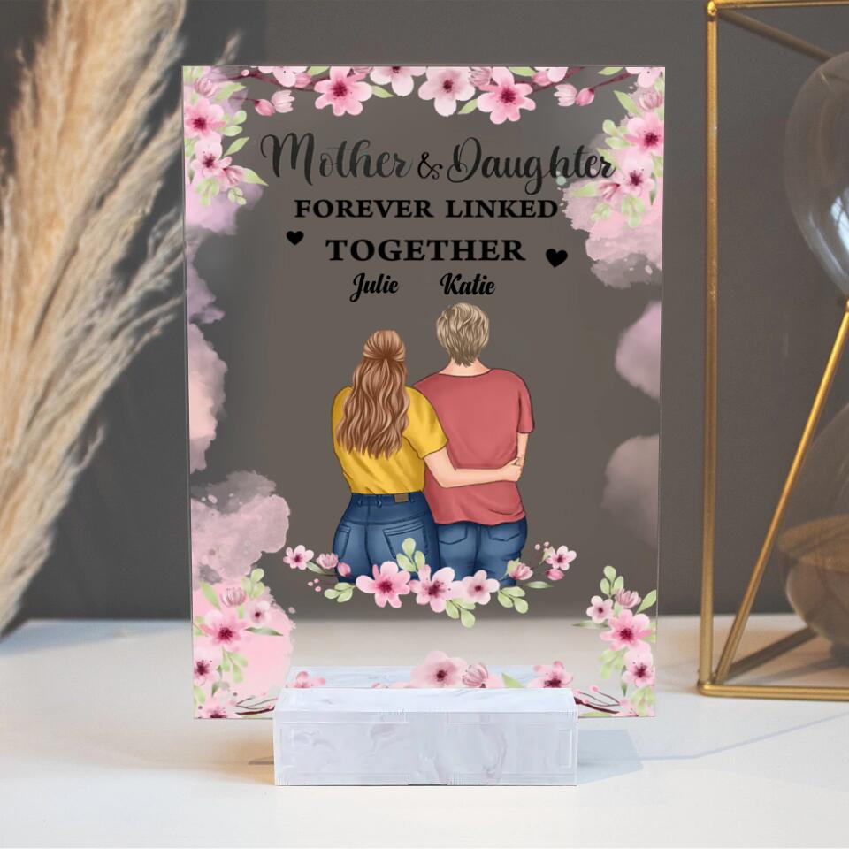 Mother And Daughter - Personalized Acrylic Plaque - Birthday Gift Mother's Day Gift For Mom, Daughters PL-F11