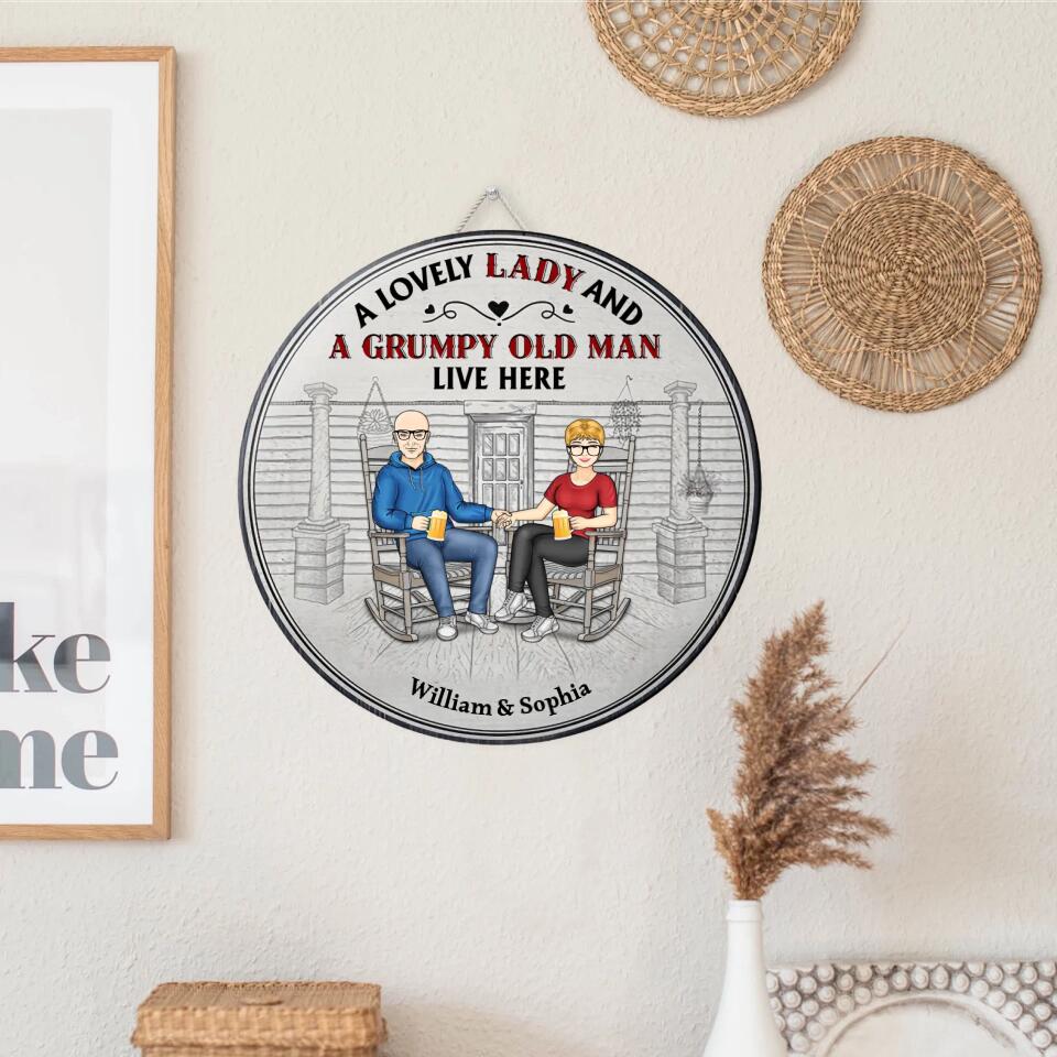 Family Couple A Lovely Lady And A Grumpy Old Man Live Here - Couple Gift - Personalized Custom Wood Circle Sign WS-F1