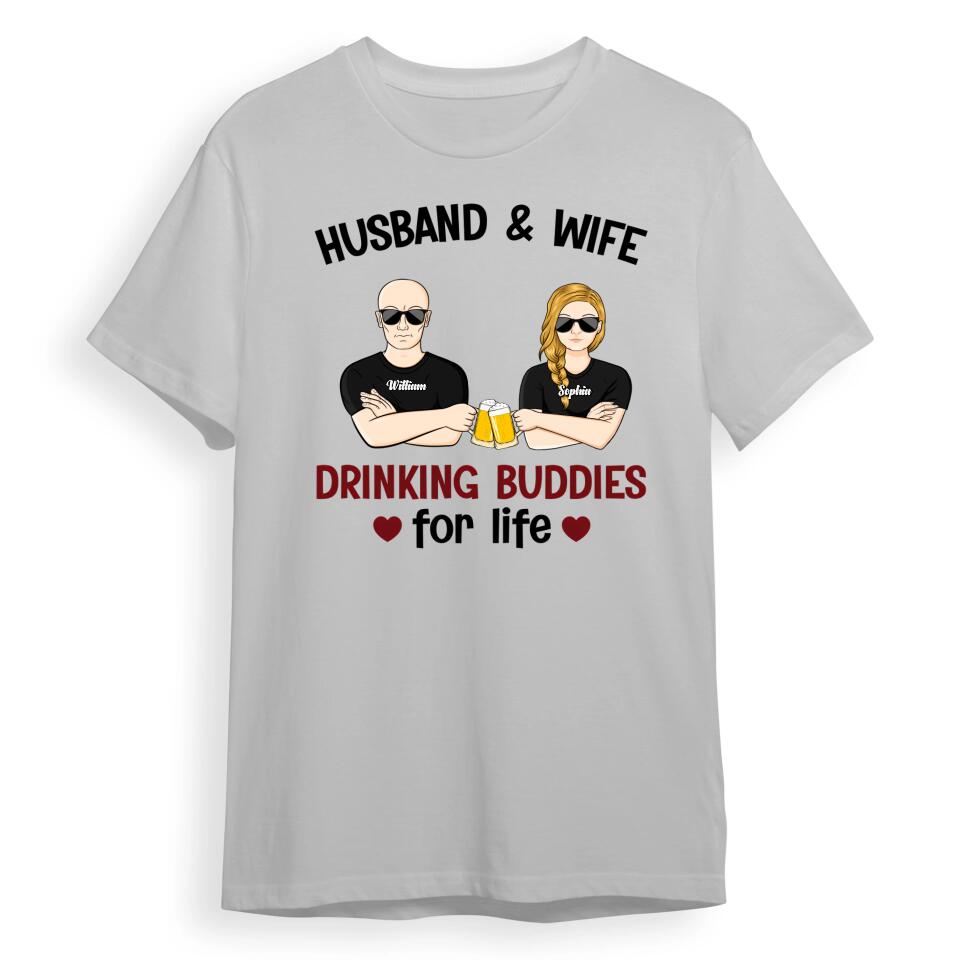 Husband And Wife Drinking Buddies For Life - Married Couple - Personalized Custom T-Shirt, Hoodie, Sweatshirt T-F14