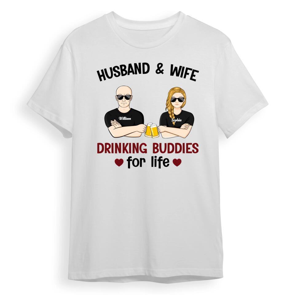 Husband And Wife Drinking Buddies For Life - Married Couple - Personalized Custom T-Shirt, Hoodie, Sweatshirt T-F14