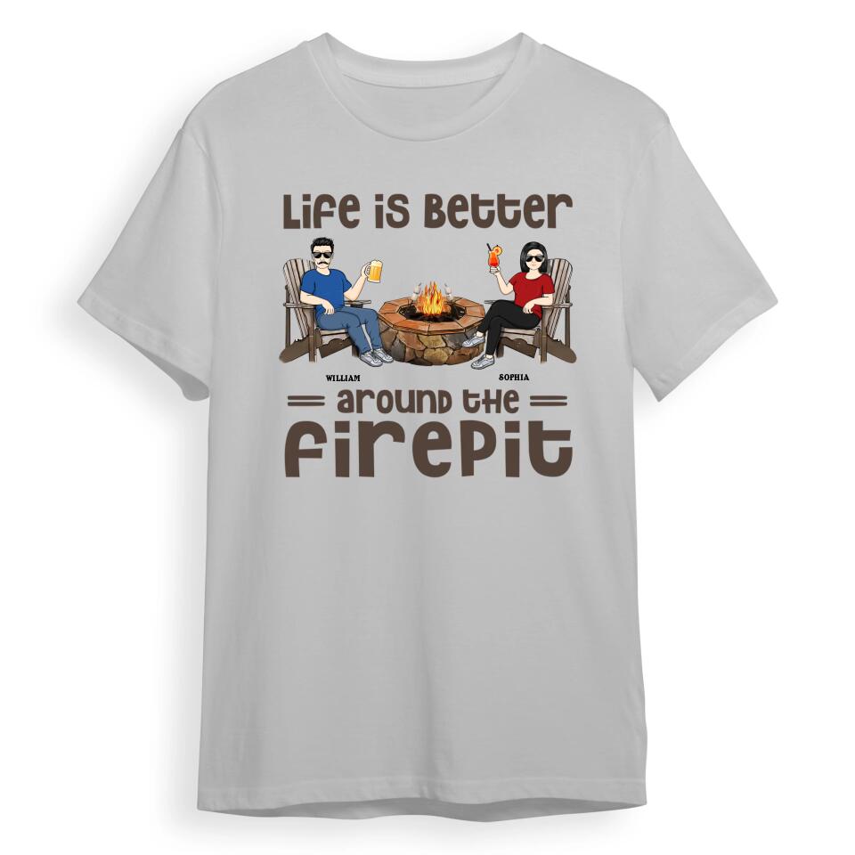 Life Is Better Around The Firepit Husband Wife Camping Couple - Personalized Custom T-Shirt, Hoodie, Sweatshirt T-F31