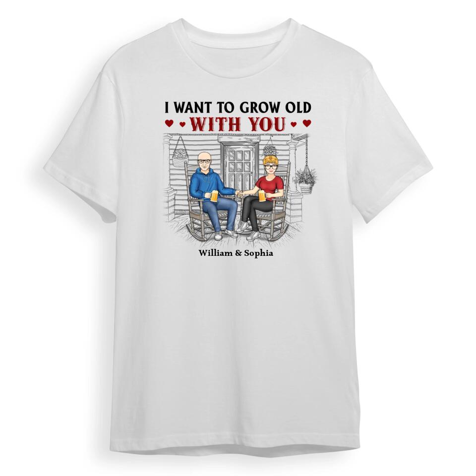 Family Couple I Want To Grow Old With You - Couple Gift - Personalized Custom T-Shirt, Hoodie, Sweatshirt T-F20