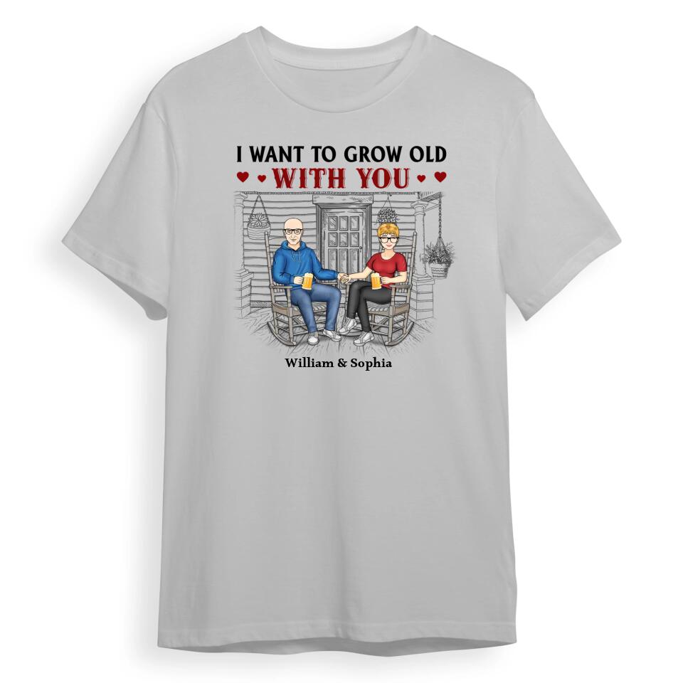 Family Couple I Want To Grow Old With You - Couple Gift - Personalized Custom T-Shirt, Hoodie, Sweatshirt T-F20