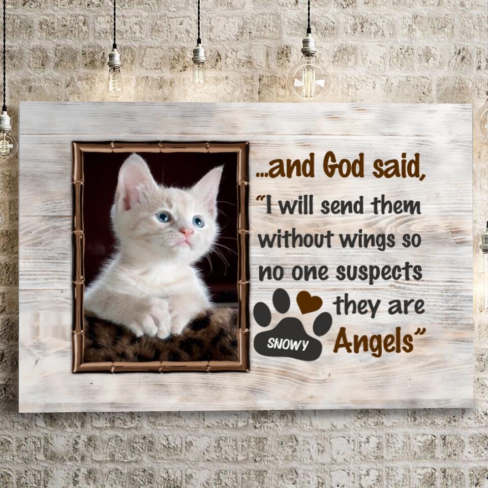 Cat Lover Gifts Custom Pet Photo Canvas Print God Said I Will Send Them Without Wings Wall Art 8