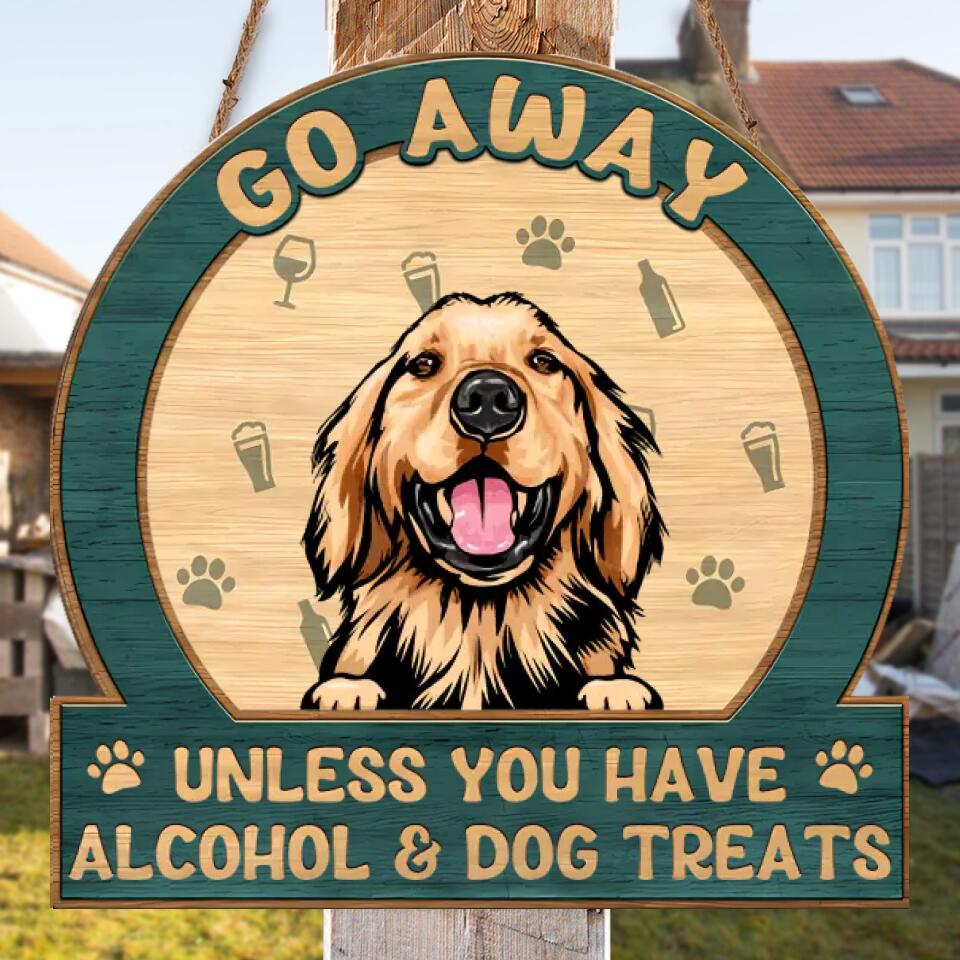 Go Away, Unless You Have Alcohol & Pet Treats - Dog & Cat Personalized Custom Shaped Home Decor Wood Sign - House Warming Gift For Pet Owners, Pet Lovers - WS2