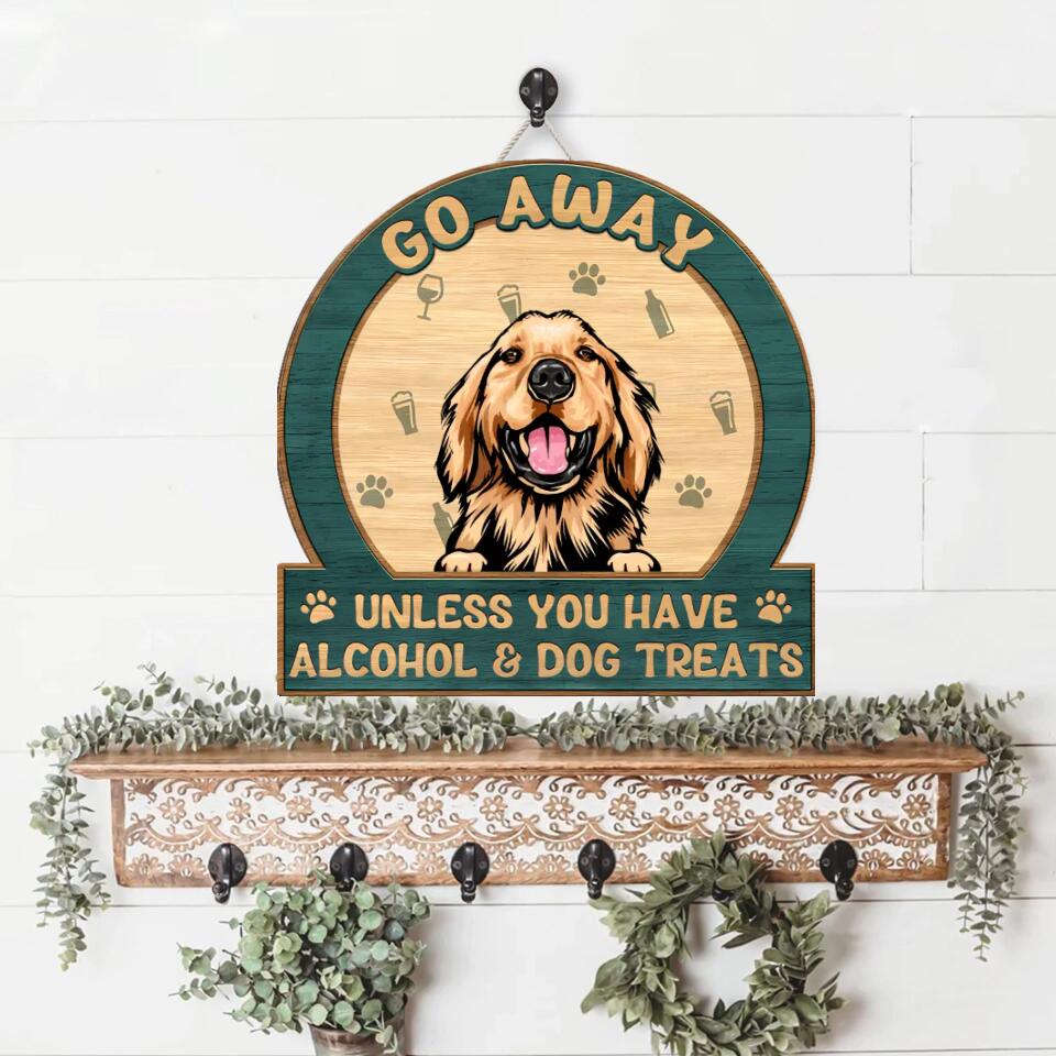 Go Away, Unless You Have Alcohol & Pet Treats - Dog & Cat Personalized Custom Shaped Home Decor Wood Sign - House Warming Gift For Pet Owners, Pet Lovers - WS2