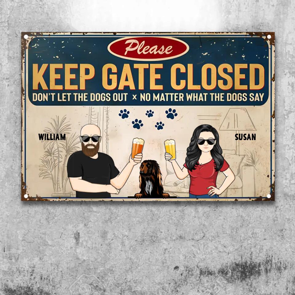 Keep Gate Closed Don't Let The Dogs Out Couple Husband Wife - Gift For Dog Lovers - Personalized Custom Classic Metal Signs ms-f155