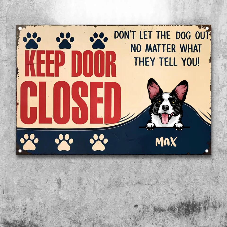 Don't Let The Dogs Out - Gift For Dog Lovers - Personalized Custom Classic Metal Signs F160