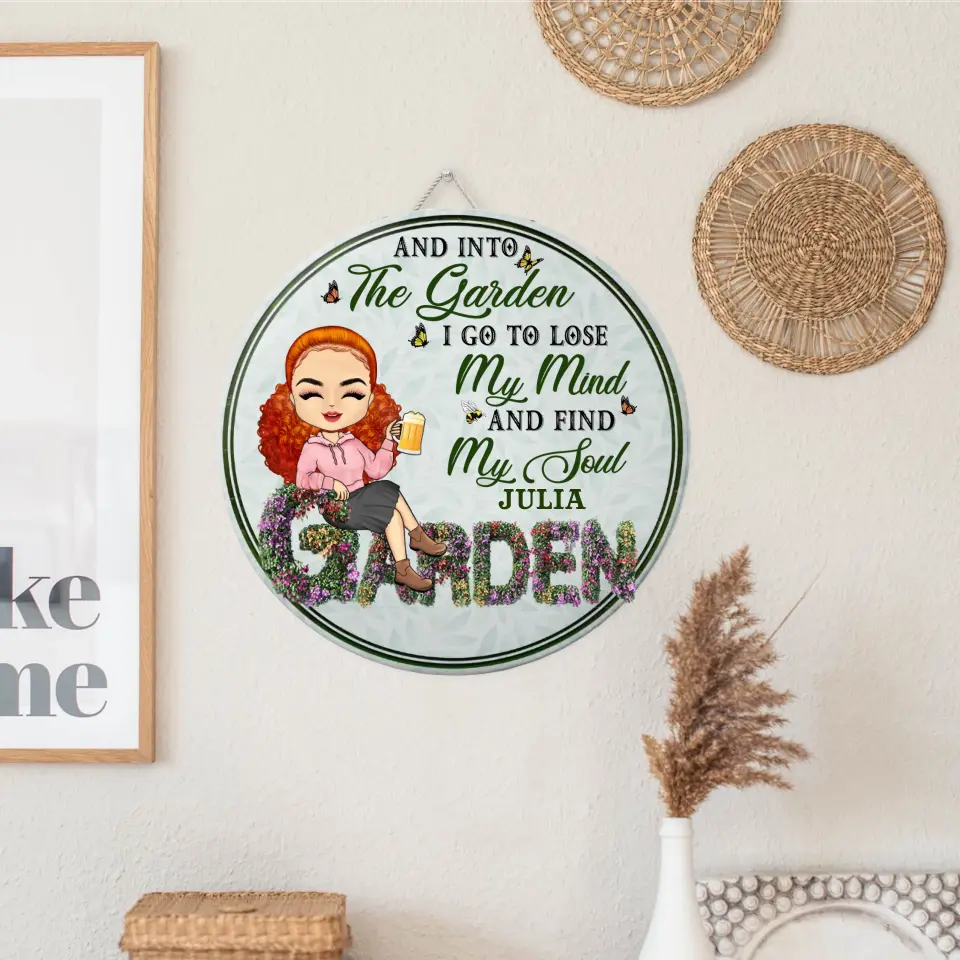 And Into The Garden I Go - Beware A Crazy Plant Lady Lives Here - Birthday, Housewarming Gift For Her, Him, Gardener, Outdoor Decor - Personalized Custom Wood Circle Sign WS-F38