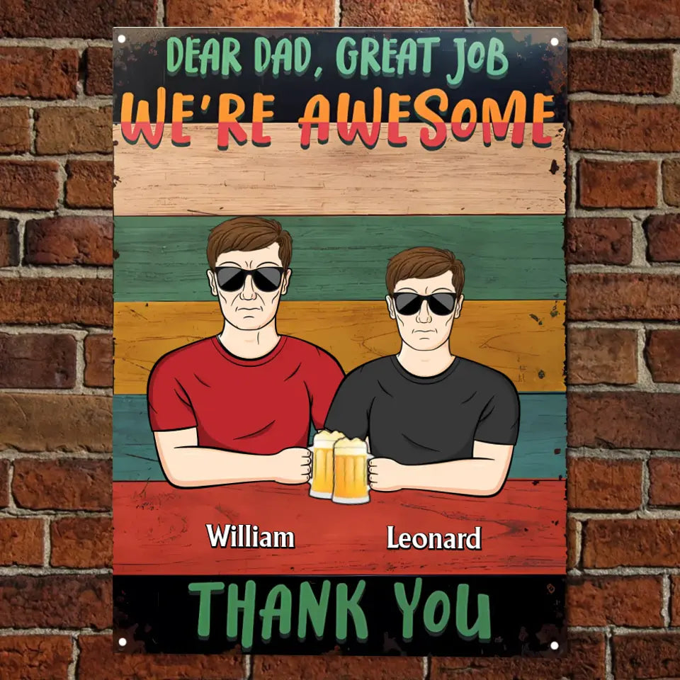 Dear Dad Great Job We're Awesome Thank You - Father Gift - Personalised Custom Classic Metal Signs F179