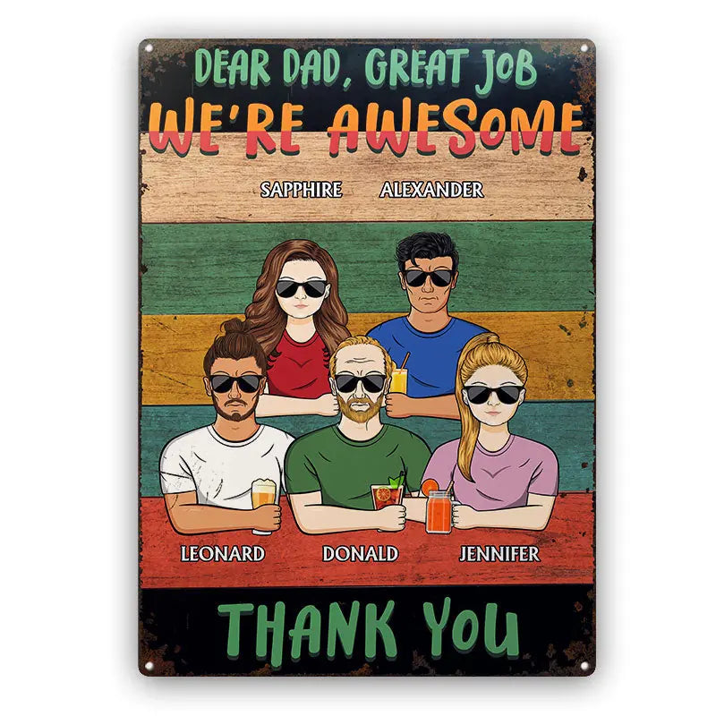 Dear Dad Great Job We're Awesome Thank You - Father Gift - Personalised Custom Classic Metal Signs F179